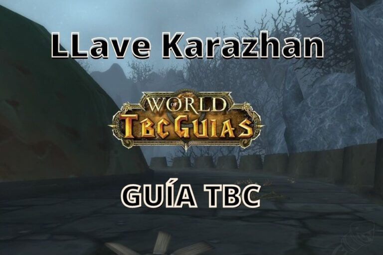 Guia llave de Karazhan (LLave del maestro) WoW TBC